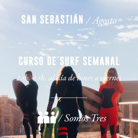 SAN SEBASTIÁN - Curso de Surf Semanal 7,5h - Somos Tres - AGOSTO 2024