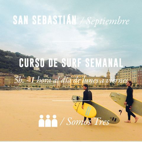 SAN SEBASTIÁN - Curso de Surf Semanal 5h - Somos Tres - SEPTIEMBRE 2024