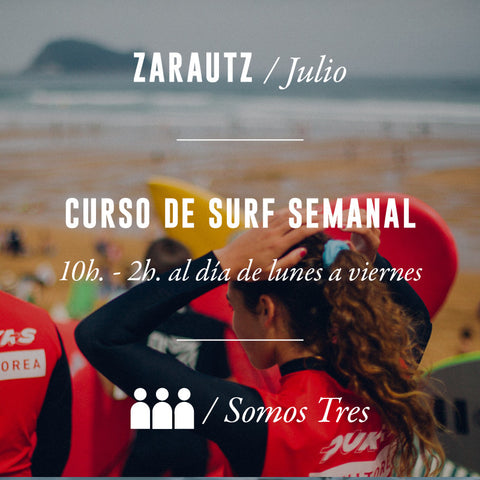 ZARAUTZ - Curso de Surf Semanal 10h Somos Tres - JULIO 2024