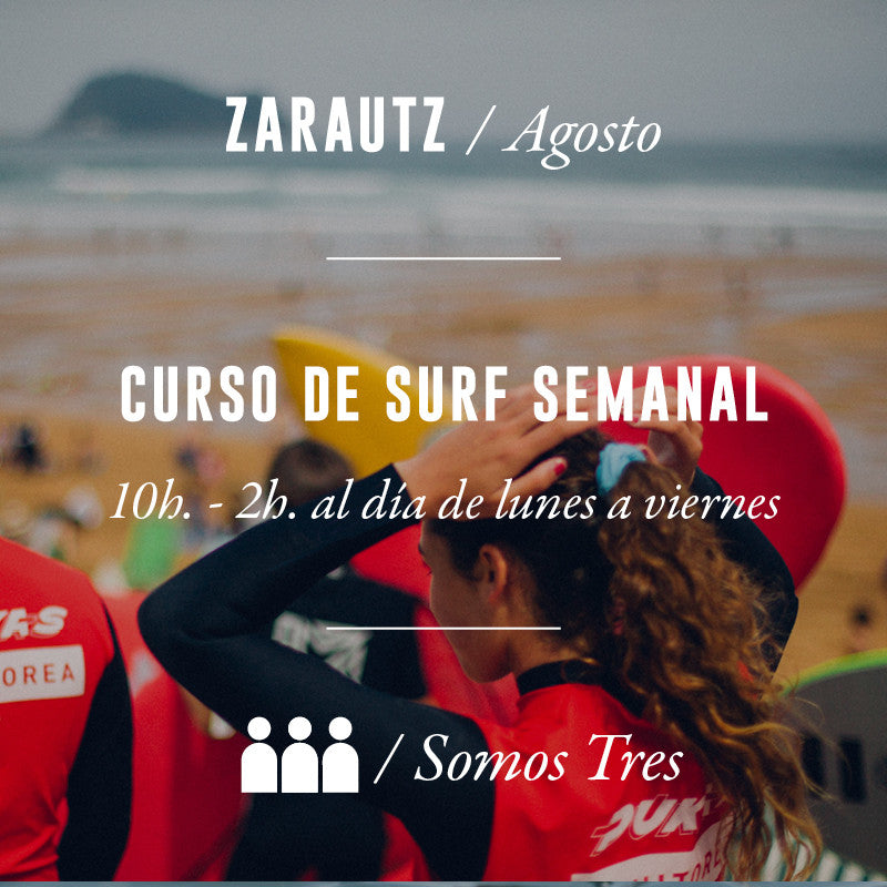 ZARAUTZ - Curso de Surf Semanal 10h Somos Tres - AGOSTO 2025