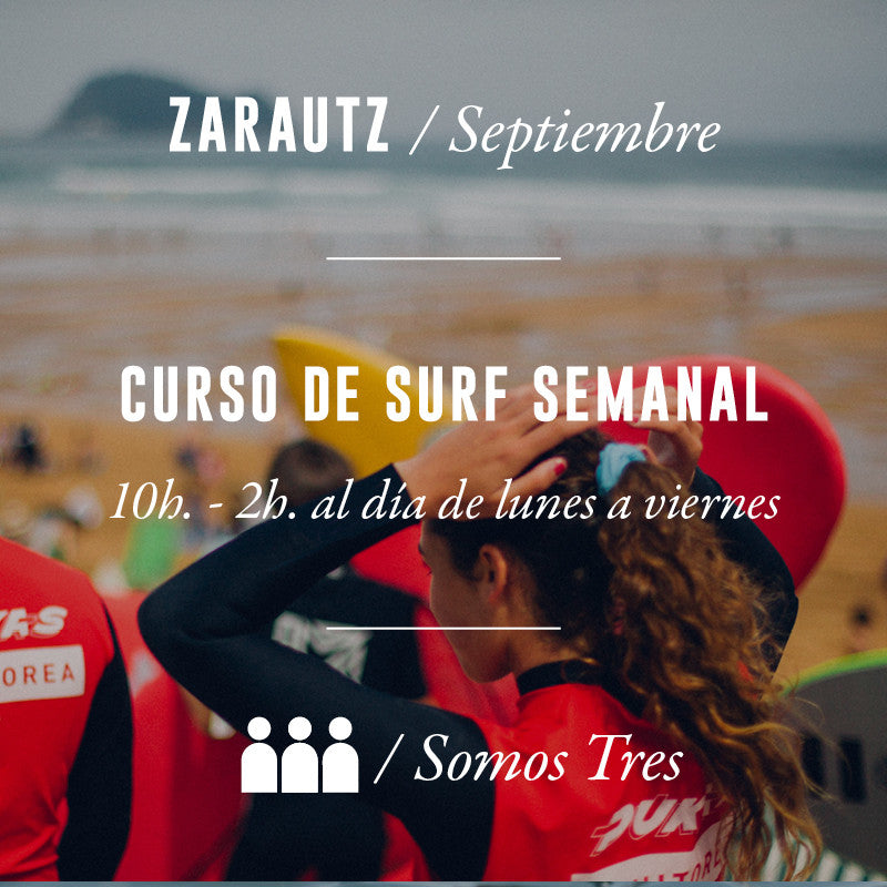 ZARAUTZ - Curso de Surf Semanal 10h Somos Tres - SEPTIEMBRE 2025