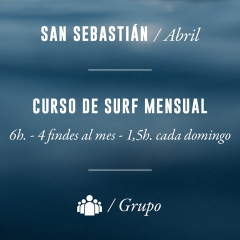 SAN SEBASTIÁN - Curso de Surf Mensual 6h (Domingos) - ABRIL 2024